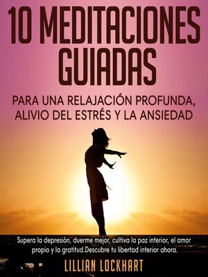 cover image of 10 Meditaciones guiadas para una relajación profunda, alivio del estrés y la ansiedad